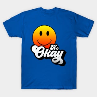 It's Okay T-Shirt